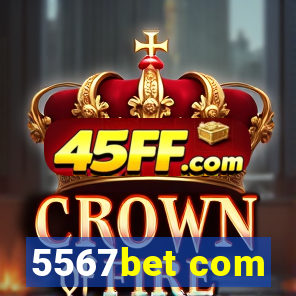 5567bet com